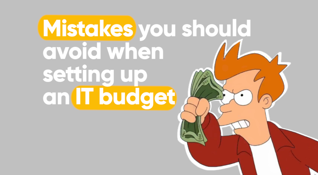 The main mistakes when planning the annual budget for IT