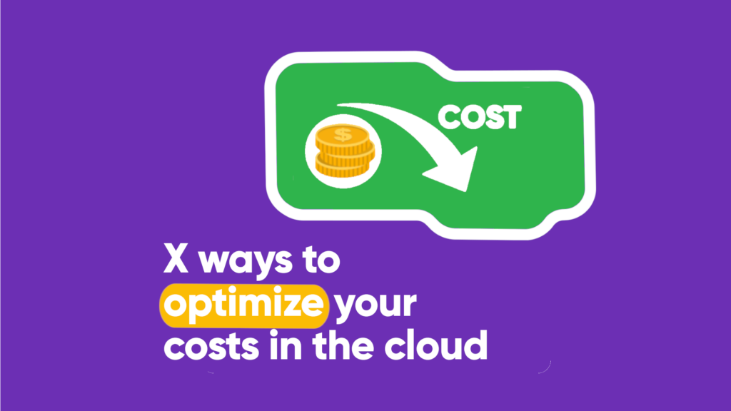 Optimize your costs in the cloud