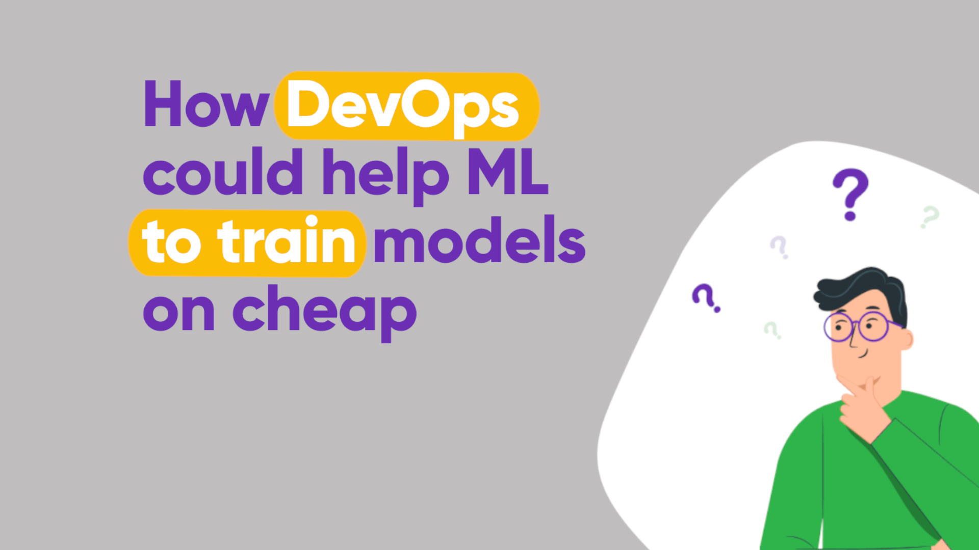 How DevOps could help ML to train models on cheap