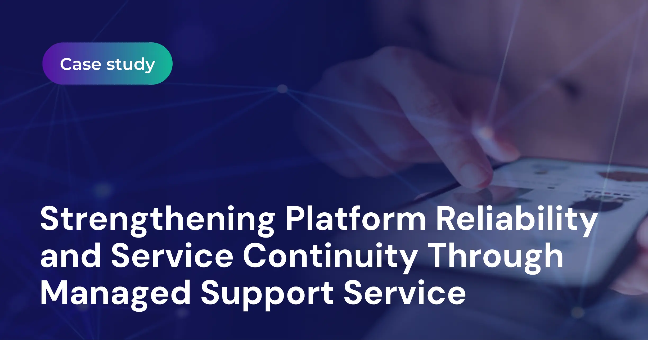 Strengthening Platform Reliability with Managed Services